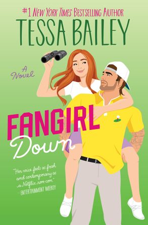Fangirl Down A Novel  by Tessa Bailey
