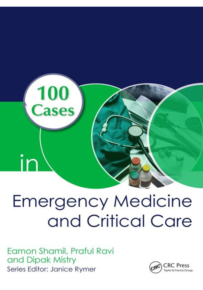 100 Cases in Emergency Medicine and Critical Care