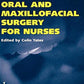 A Manual of Oral and Maxillofacial Surgery for Nurses 1st Edition