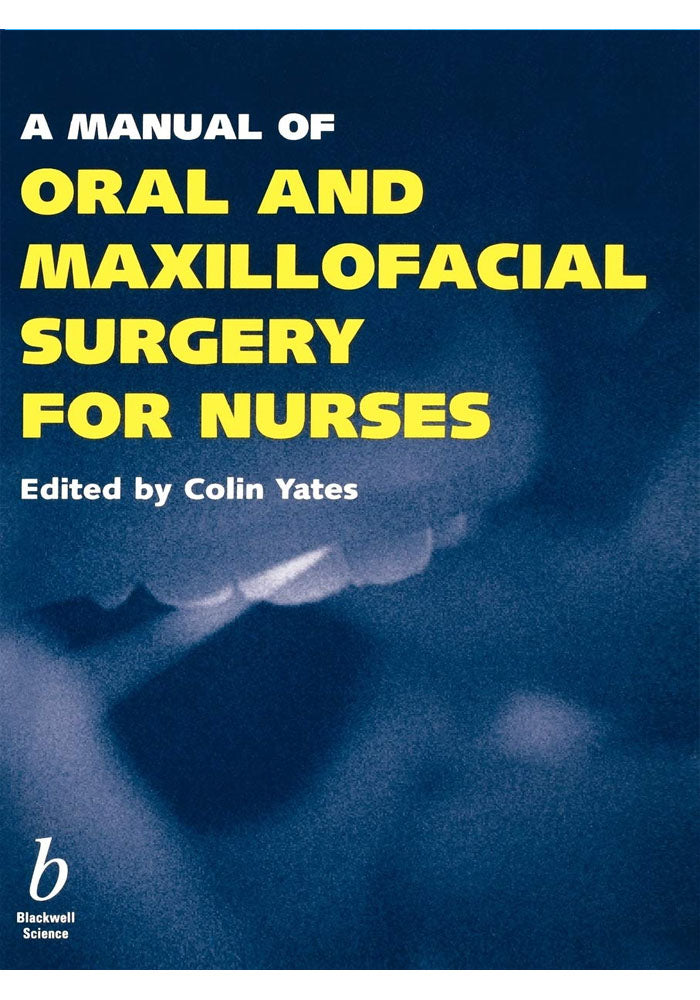 A Manual of Oral and Maxillofacial Surgery for Nurses