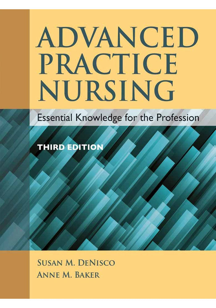 Advanced Practice Nursing Essential Knowledge for the Profession 3rd Ed