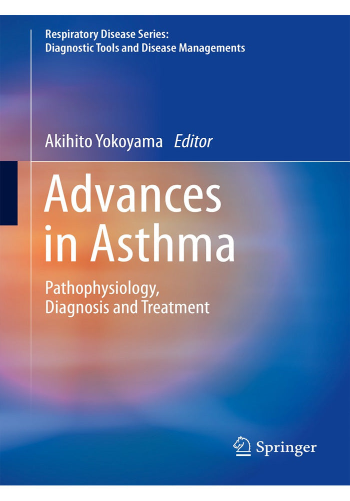 Advances in Asthma Pathophysiology Diagnosis and Treatment