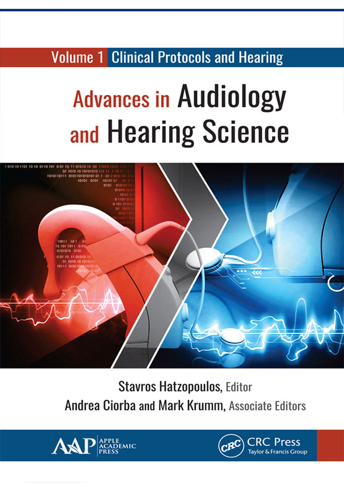 Advances in Audiology and Hearing Science Volume 1 Clinical Protocols and Hearing Devices
