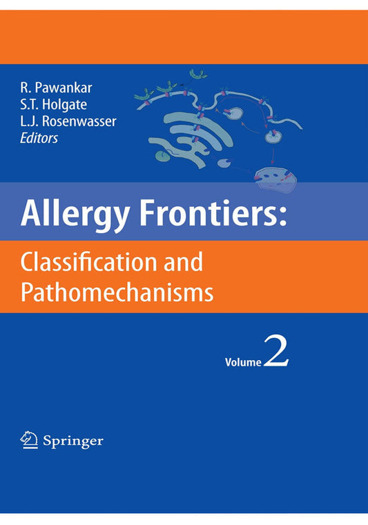 Allergy Frontiers: Classification and Path mechanisms (Allergy Frontiers, 2) 2009th Edition