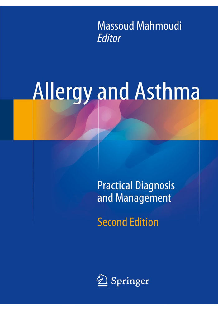 Allergy and Asthma: Practical Diagnosis and Management 2nd ed. 2016 Edition