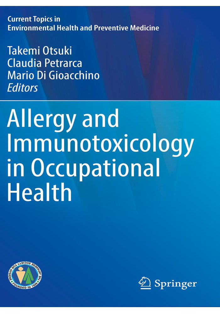 Allergy and Immunotoxicology in Occupational Health (Current Topics in Environmental Health and Preventive Medicine Book 0) 1st ed. 2017 Edition, Kindle Edition