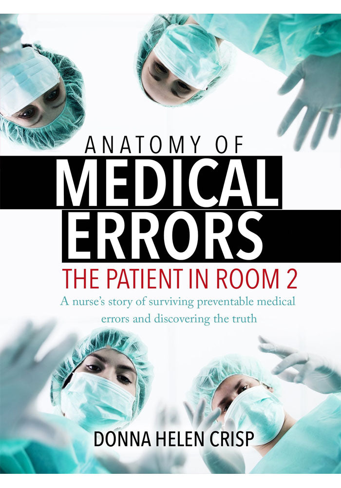 Anatomy Of Medical Errors: The Patient In Room 2 1st Edition