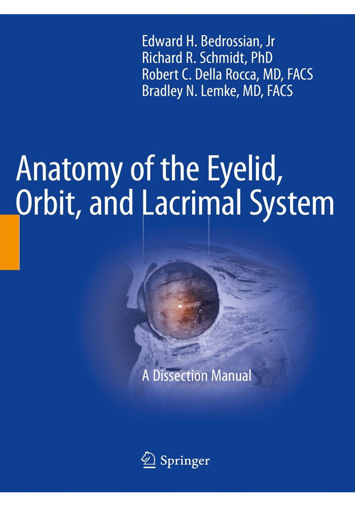 Anatomy of the Eyelid, Orbit, and Lacrimal System: A Dissection Manual Kindle Edition
