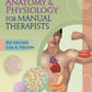 Applied Anatomy & Physiology for Manual Therapists 1st Edition
