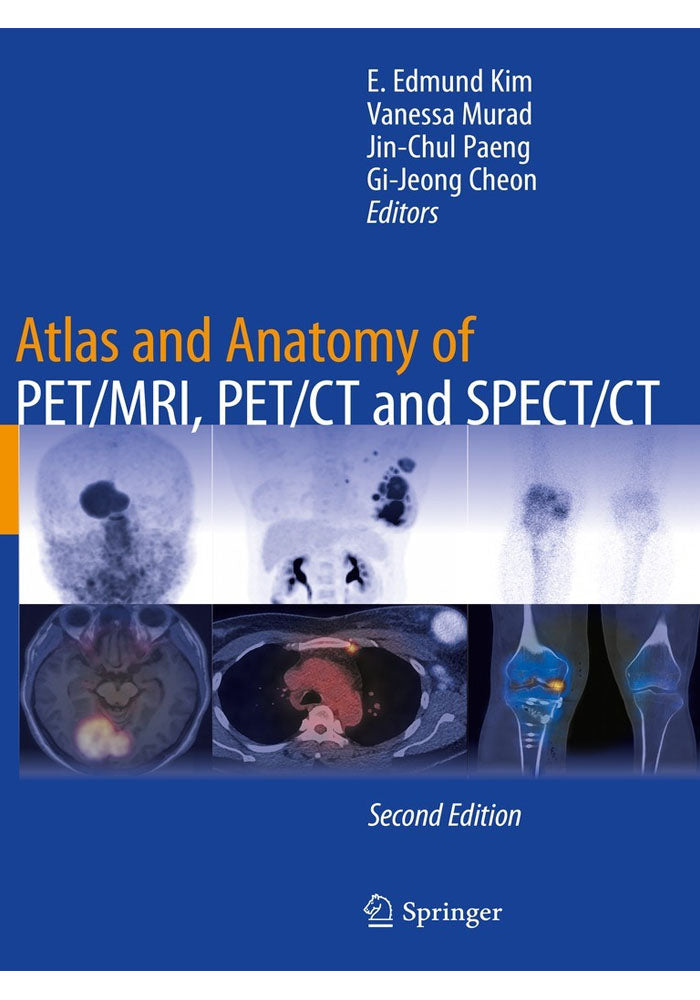 Atlas and Anatomy of PET/MRI, PET/CT and SPECT/CT 2nd ed. 2022 Edition