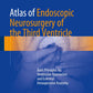 Atlas of Endoscopic Neurosurgery of the Third Ventricle: Basic Principles for Ventricular Approaches and Essential Intraoperative Anatomy 1st ed. 2017 Edition, Kindle Edition