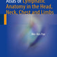 Atlas of Lymphatic Anatomy in the Head, Neck, Chest and Limbs 1st ed. 2017 Edition, Kindle Edition