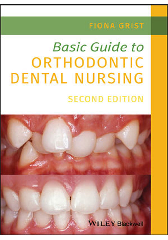 Basic Guide to Orthodontic Dental Nursing 2nd Ed