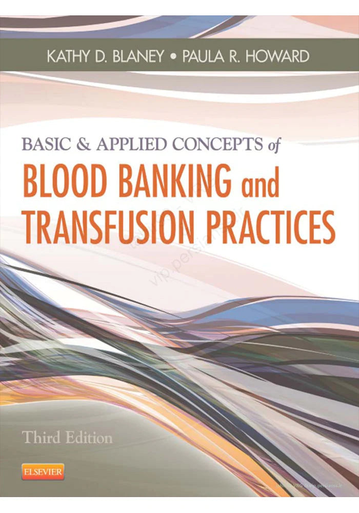 Basic & Applied Concepts Of Blood Banking And Transfusion Practices 3rd Edition