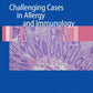 Challenging Cases in Allergy and Immunology 2009th Edition, Kindle Edition