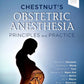 Chestnuts Obstetric Anesthesia Principles and Practice 6th Ed