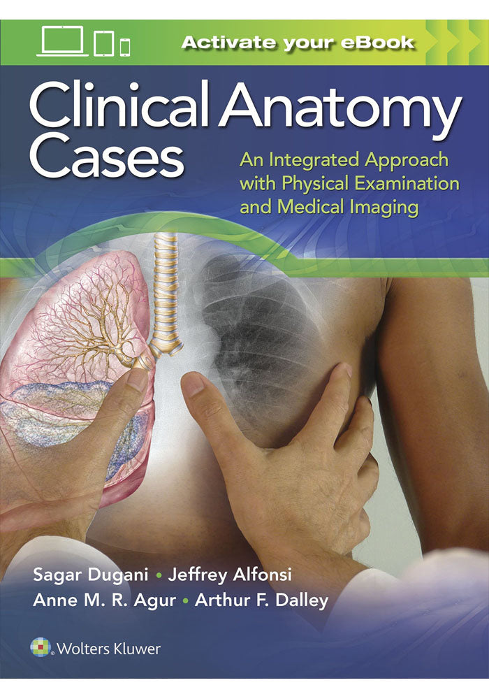 Clinical Anatomy Cases: An Integrated Approach with Physical Examination and Medical Imaging First Edition