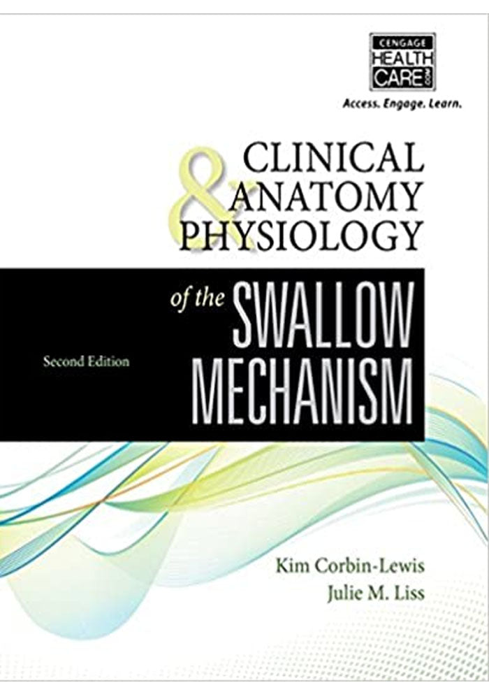 Clinical Anatomy & Physiology of the Swallow Mechanism 2nd Edition
