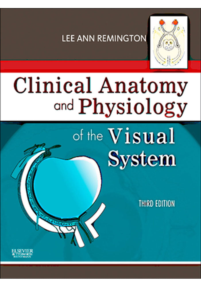 Clinical Anatomy and Physiology of the Visual System 3rd Edition