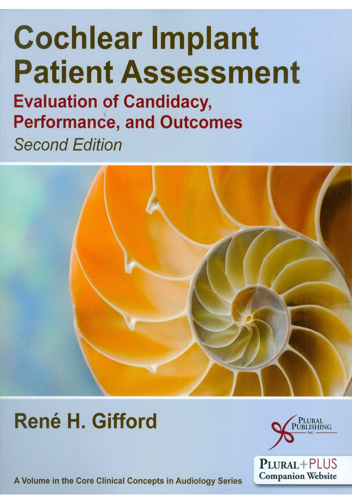 Cochlear Implant Patient Assessment Evaluation of Candidacy Performance and Outcomes 2nd Edition