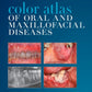 Color Atlas of Oral and Maxillofacial Diseases 1st Edition