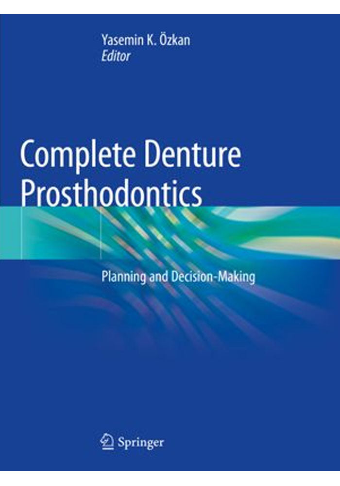 Complete Denture Prosthodontics: Planning and Decision-Making
