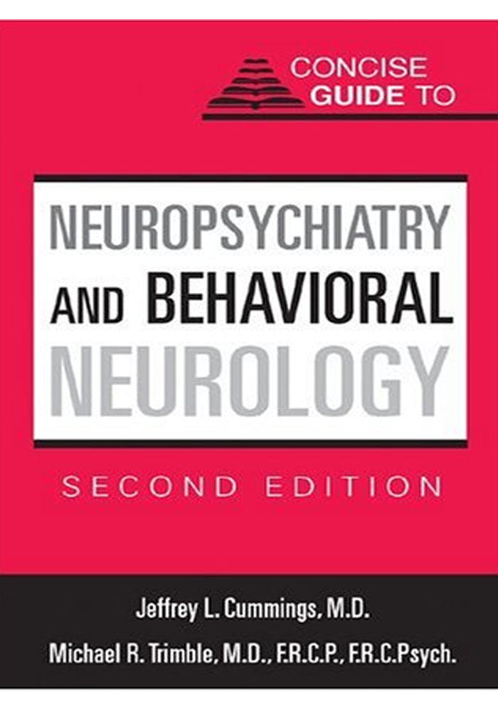 Concise Guide to Neuropsychiatry and Behavioral Neurology (Concise Guides) 2rd Edition