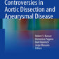 Controversies in Aortic Dissection and Aneurysmal Disease 2014th Edition, Kindle Edition
