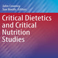 Critical Dietetics and Critical Nutrition Studies (Food Policy) 1st ed. 2019 Edition, Kindle Edition