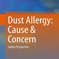 Dust Allergy: Cause & Concern: Indian Perspective 1st ed. 2016 Edition, Kindle Edition
