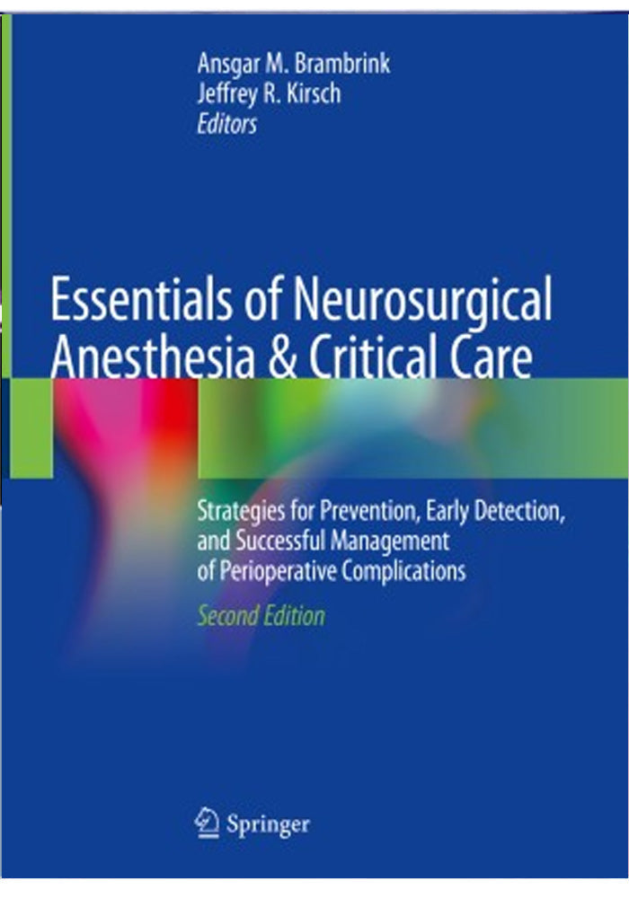 Essentials of Neurosurgical Anesthesia & Critical Care Strategies for Prevention Early Detection and Successful Management of Perioperative Complications