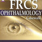 FRCS Ophthalmology Cakewalk Surviving Viva And Clinical Exam