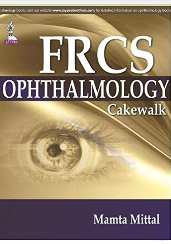 FRCS Ophthalmology Cakewalk Surviving Viva And Clinical Exam