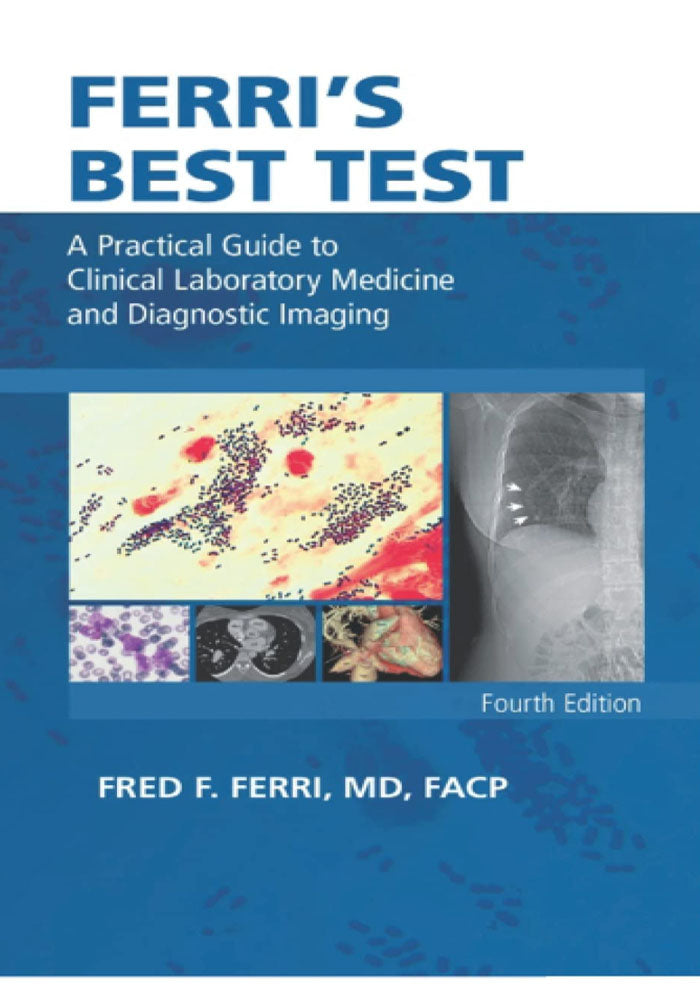 Ferri's Best Test: A Practical Guide to Clinical Laboratory Medicine and Diagnostic Imaging (Ferri's Medical Solutions) 4th Edition