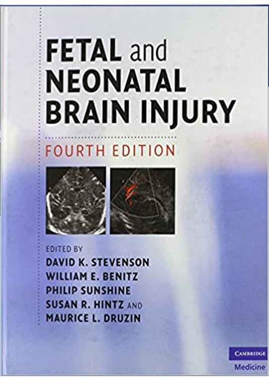 Fetal and Neonatal Brain Injury 4th Ed