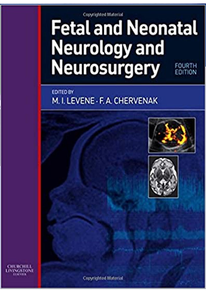 Fetal and Neonatal Neurology and Neurosurgery 4th Ed