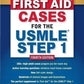 FIRST AID CASES FOR THE USMLE STEP 1