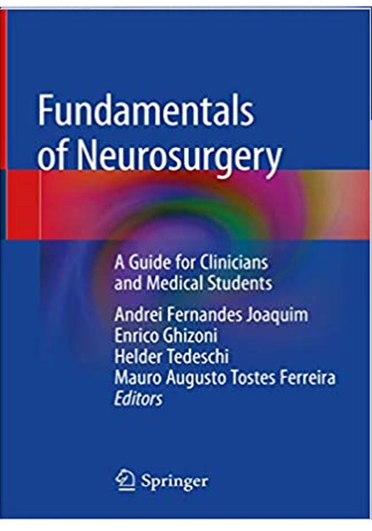 Fundamentals of Neurosurgery A Guide for Clinicians and Medical Students