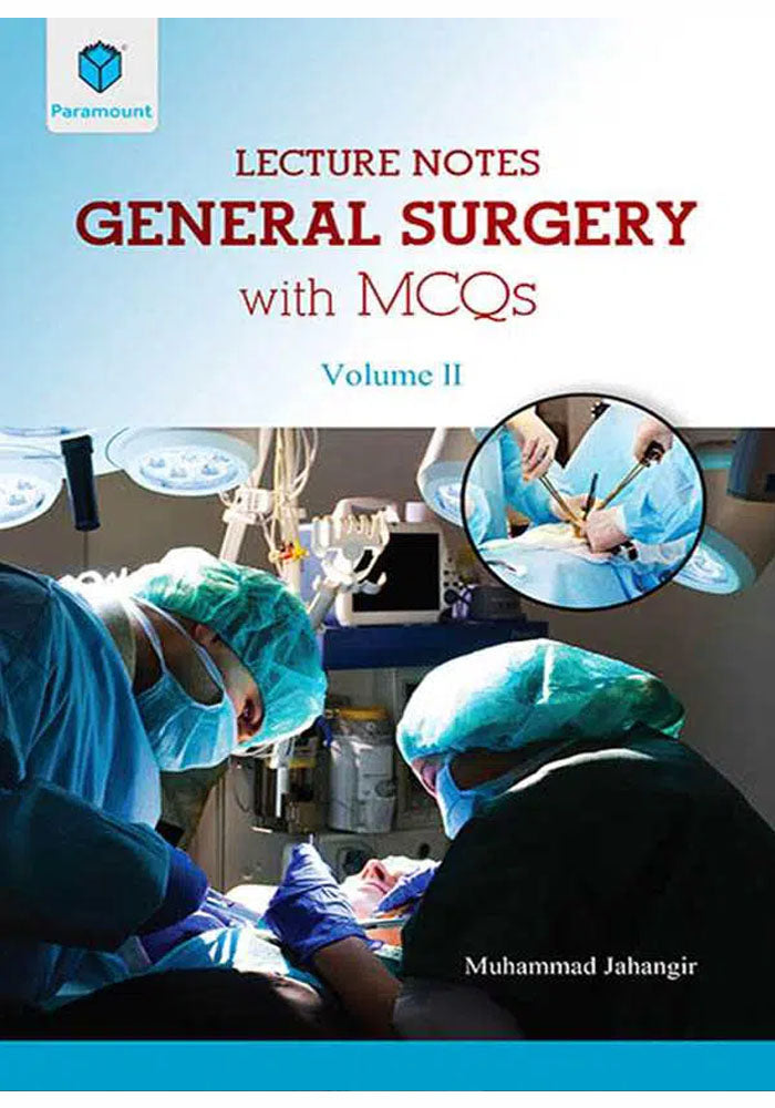 LECTURE NOTES: GENERAL SURGERY WITH MCQS VOLUME-I