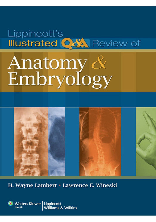 Lippincott's Illustrated Q&A Review of Anatomy and Embryology (Lippincott Illustrated Reviews Series) Illustrated Edition