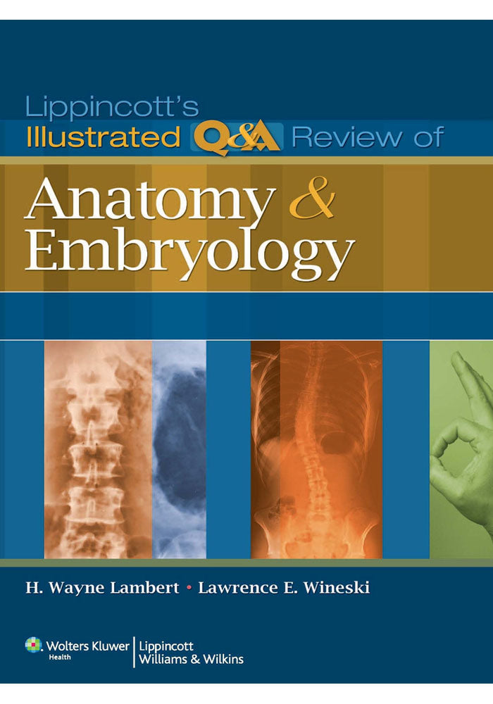 Lippincott's Illustrated Q&A Review of Anatomy and Embryology (Lippincott Illustrated Reviews Series) Illustrated Edition