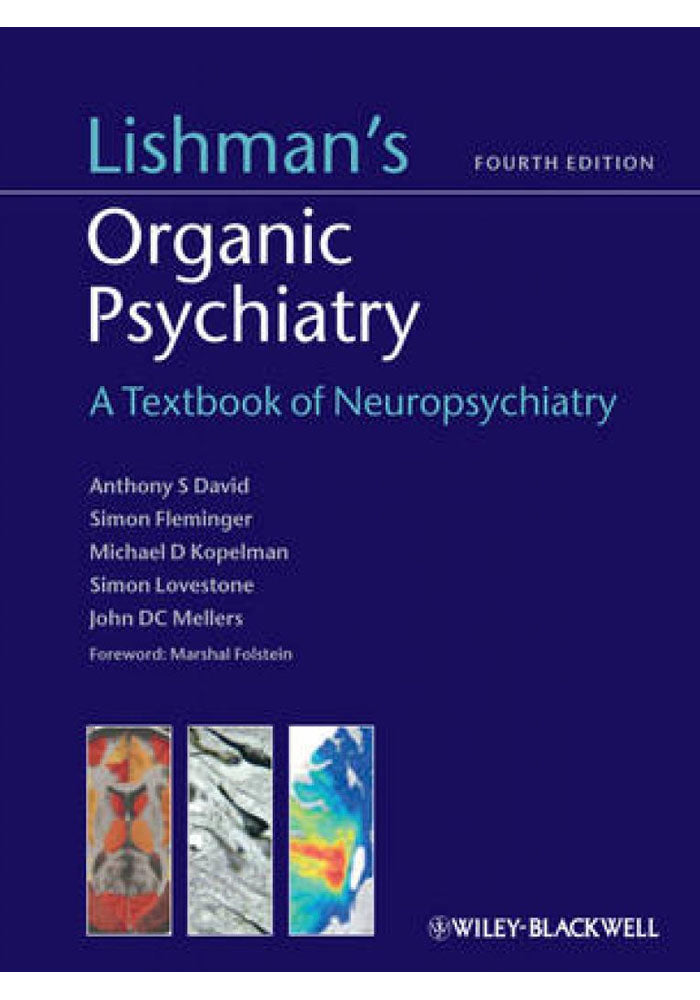 Lishman's Organic Psychiatry: A Textbook of Neuropsychiatry 4th Edition