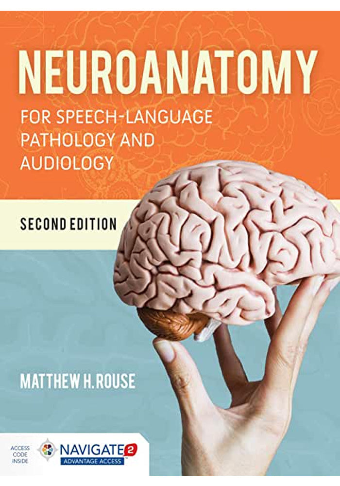 Neuroanatomy for Speech Language Pathology and Audiology 2nd Ed
