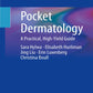 Pocket Dermatology A Practical High Yield Guide
