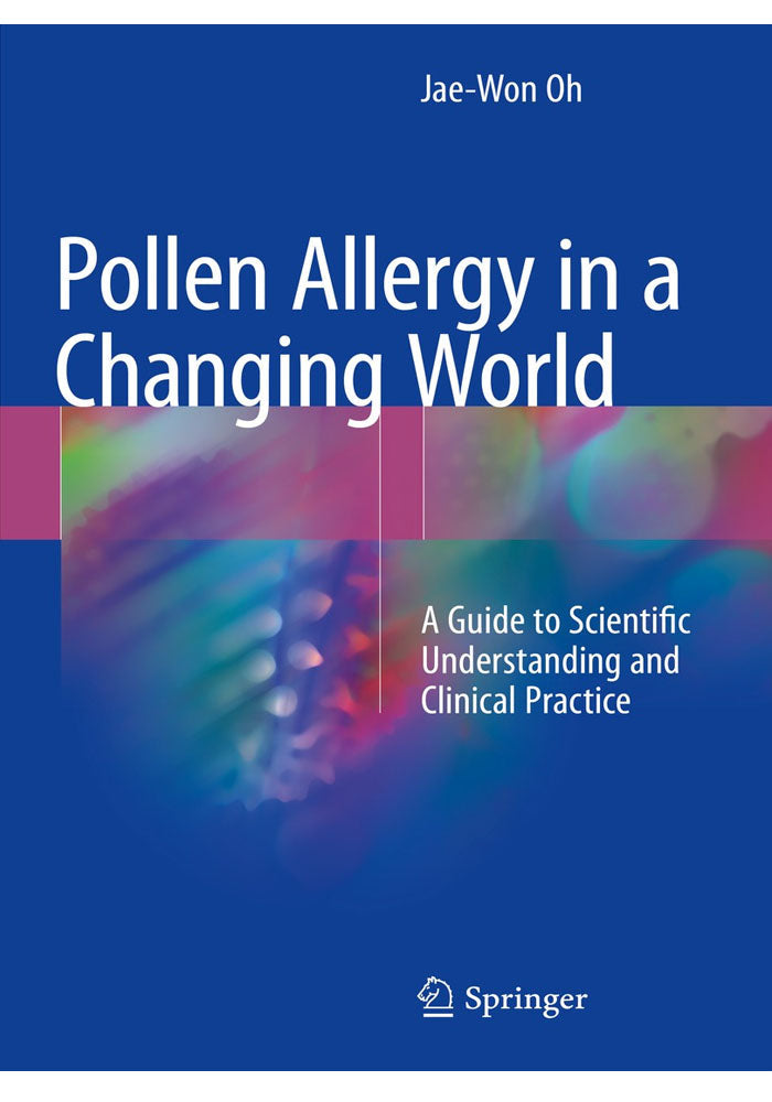 Pollen Allergy in a Changing World: A Guide to Scientific Understanding and Clinical Practice 1st ed. 2018 Edition, Kindle Edition