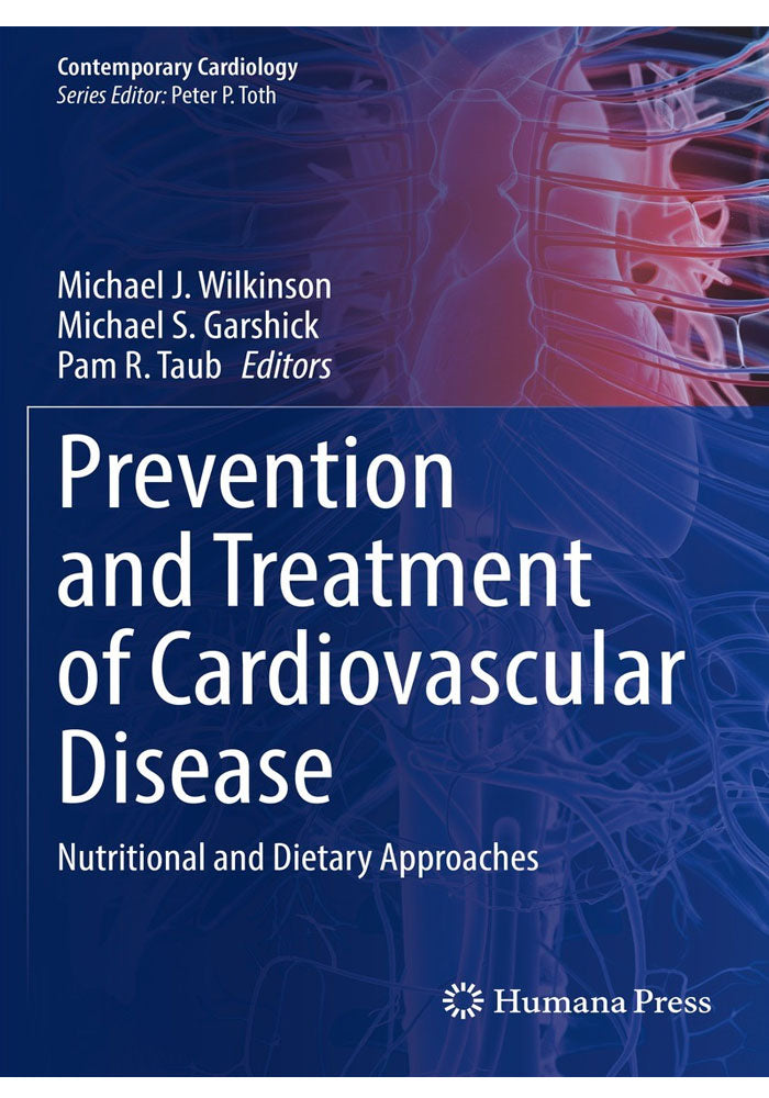 Prevention and Treatment of Cardiovascular Disease: Nutritional and Dietary Approaches (Contemporary Cardiology) Kindle Edition