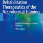 Rehabilitation Therapeutics of the Neurological Training: Daoyin Technique in Chinese Medicine 1st ed. 2019 Edition, Kindle Edition