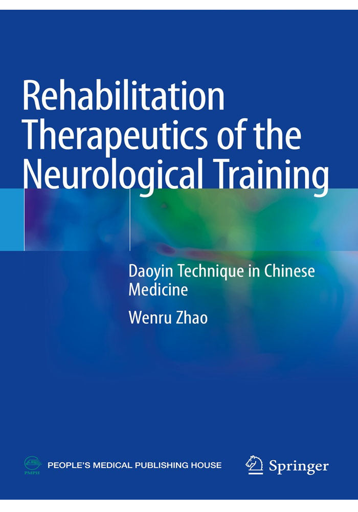 Rehabilitation Therapeutics of the Neurological Training: Daoyin Technique in Chinese Medicine 1st ed. 2019 Edition, Kindle Edition