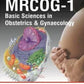 Textbook for MRCOG 1 Basic Sciences in Obstetrics And Gynaecology
