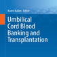 Umbilical Cord Blood Banking and Transplantation
